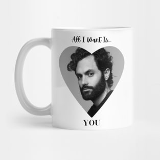 All I want is YOU. Mug